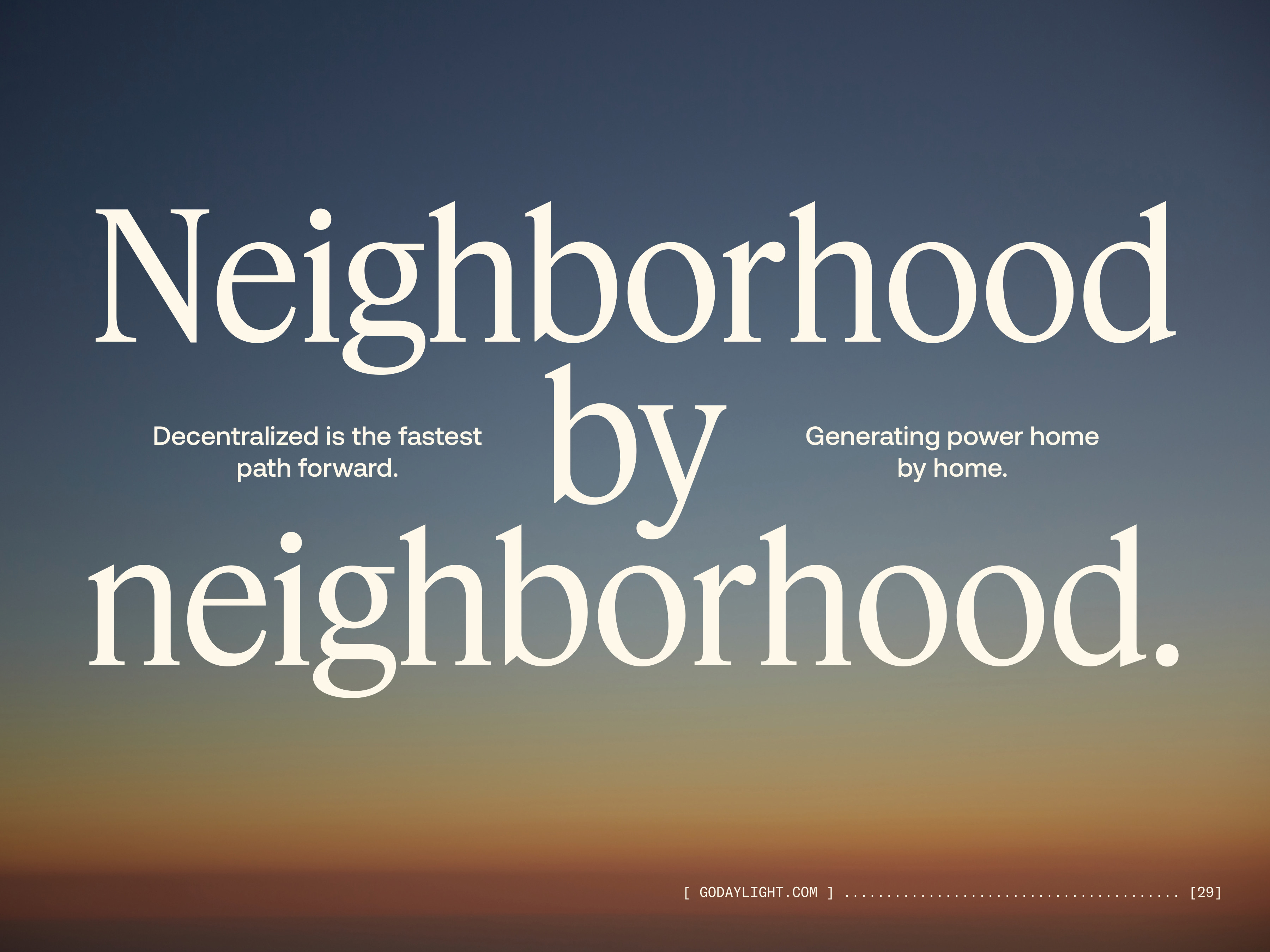 Neighborhood by neighborhood.